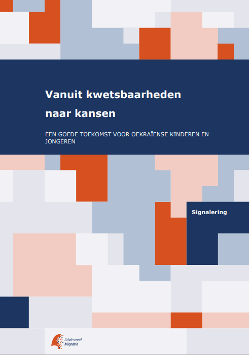 Vanuit kwetsbaarheden naar kansen: een goede toekomst voor Oekraïense kinderen en jongeren 1 adviesraadmigratie